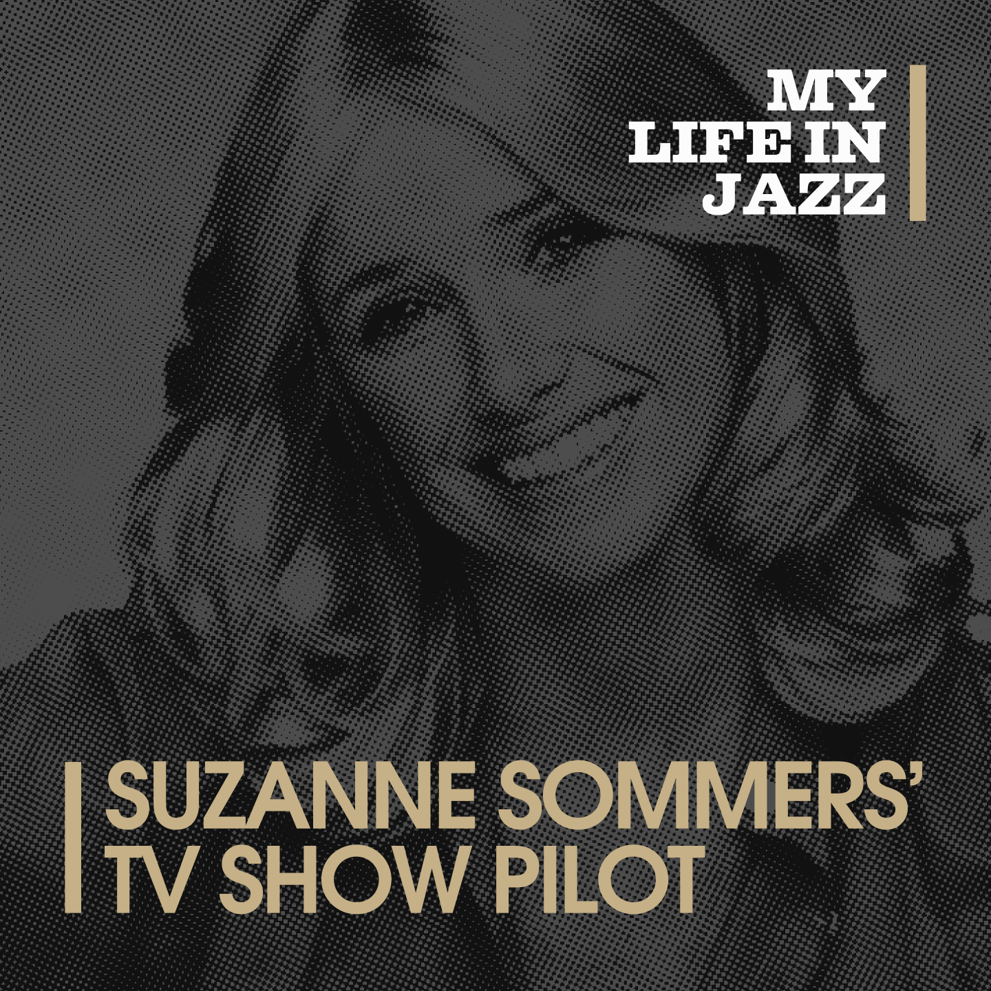 Podcast My Life In Jazz: Episode 14 “Suzanne Somers TV Show Pilot”