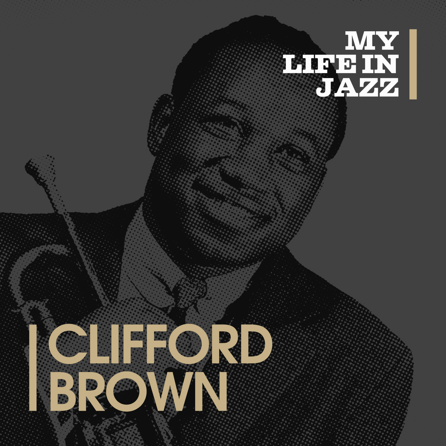 Podcast My Life In Jazz: Episode 19 “Clifford Brown”